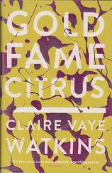Gold Fame Citrus by Claire Vaye Watkins